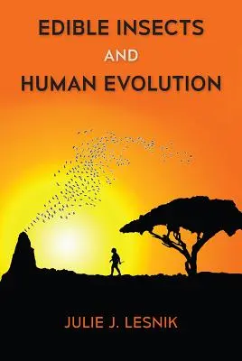 Ehető rovarok és az emberi evolúció - Edible Insects and Human Evolution