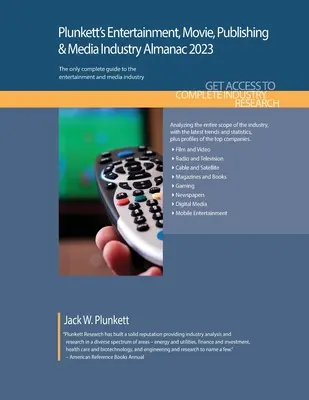 Plunkett's Entertainment, Movie, Publishing & Media Industry Almanac 2023: Szórakoztatás, film, kiadói és médiaipari piackutatás, Statisti - Plunkett's Entertainment, Movie, Publishing & Media Industry Almanac 2023: Entertainment, Movie, Publishing & Media Industry Market Research, Statisti