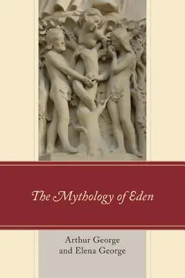 Az Éden mitológiája - The Mythology of Eden