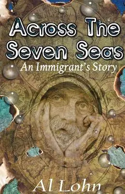 A hét tengeren túl: Egy bevándorló története - Across the Seven Seas: An Immigrant's Story