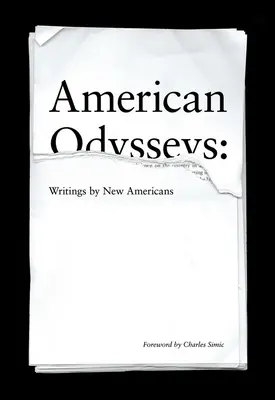 Amerikai odüsszeiák: Új amerikaiak írásai - American Odysseys: Writings by New Americans