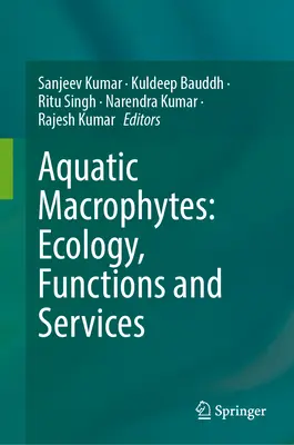 Vízi makrofiták: Ökológia, funkciók és szolgáltatások - Aquatic Macrophytes: Ecology, Functions and Services