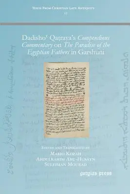 Dadishoʿ Qaṭraya Összefoglaló kommentárja az egyiptomi atyák paradicsomához a Garshuniban - Dadishoʿ Qaṭraya's Compendious Commentary on The Paradise of the Egyptian Fathers in Garshuni