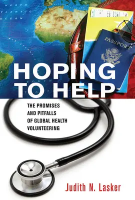 Segítség reményében: A globális egészségügyi önkéntesség ígéretei és buktatói - Hoping to Help: The Promises and Pitfalls of Global Health Volunteering