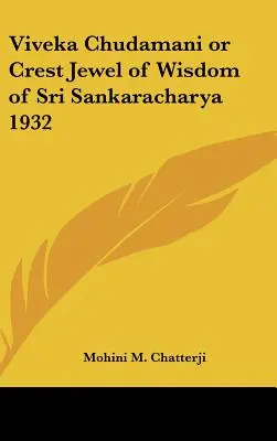 Viveka Chudamani vagy Sri Sankaracharya bölcsességének kreszt ékköve 1932 - Viveka Chudamani or Crest Jewel of Wisdom of Sri Sankaracharya 1932