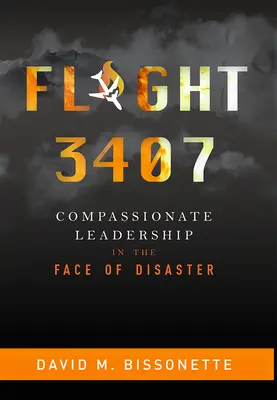 3407-es járat: Együttérző vezetés a katasztrófával szemben - Flight 3407: Compassionate Leadership in the Face of Disaster