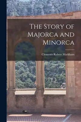 Mallorca és Menorca története - The Story of Majorca and Minorca