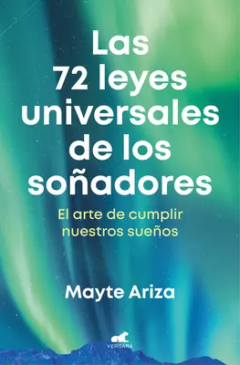 Las 72 Leyes Universales de Los Soadores: El Arte de Cumplir Nuestros Sueos / Az álmodozók 72 egyetemes törvénye: The Art of Making Our Dreams Come T - Las 72 Leyes Universales de Los Soadores: El Arte de Cumplir Nuestros Sueos / The 72 Universal Laws of Dreamers: The Art of Making Our Dreams Come T