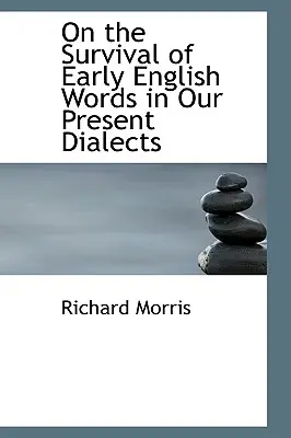 A korai angol szavak fennmaradásáról mai nyelvjárásainkban - On the Survival of Early English Words in Our Present Dialects