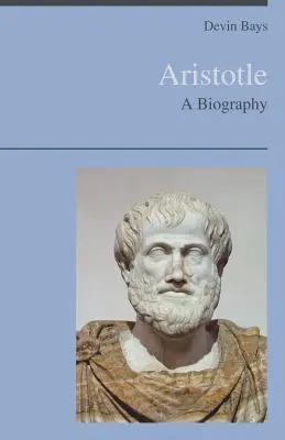 Arisztotelész - életrajz - Aristotle - A Biography