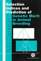 Szelekciós mutatók és a genetikai érdemek előrejelzése az állattenyésztésben - Selection Indices and Prediction of Genetic Merit in Animal Breeding