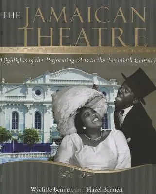 A jamaikai színház: Az előadóművészet fénypontjai a huszadik században - The Jamaican Theatre: Highlights of the Performing Arts in the Twentieth Century