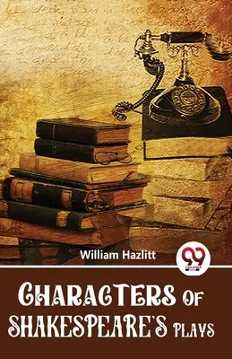 Characters Of Shakespeare'S Plays (Shakespeare darabjainak szereplői) - Characters Of Shakespeare'S Plays