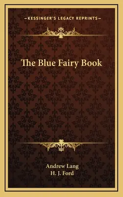 A kék tündérkönyv - The Blue Fairy Book