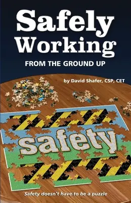 Biztonságos munkavégzés az alapoktól: a biztonság felforgatása - Safely Working From the Ground Up: Turning Safety Upside Down