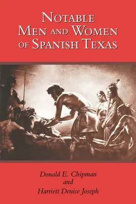 A spanyol Texas nevezetes férfijai és asszonyai - Notable Men and Women of Spanish Texas