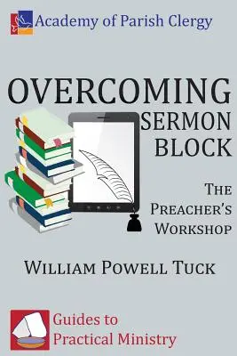 A prédikációs blokk leküzdése: A prédikátor műhelye - Overcoming Sermon Block: The Preacher's Workshop