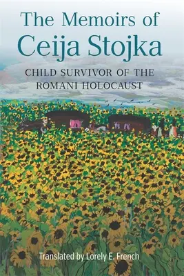 Ceija Sztojka, a roma holokauszt gyermekkori túlélőjének emlékiratai - The Memoirs of Ceija Stojka, Child Survivor of the Romani Holocaust