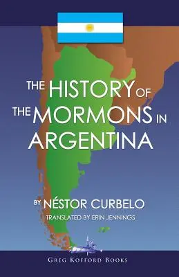 A mormonok története Argentínában - The History of the Mormons in Argentina