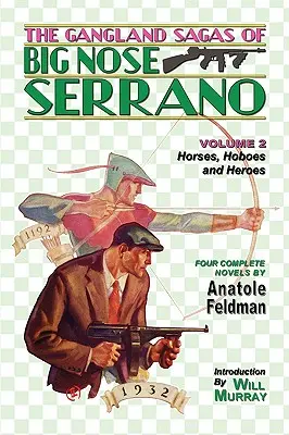 Nagyorrú Serrano bandasagái: Volume 2 - The Gangland Sagas of Big Nose Serrano: Volume 2