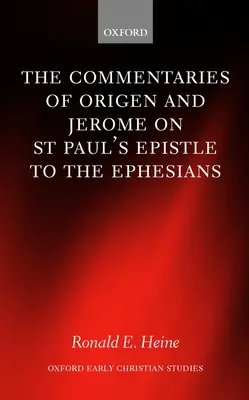 Origenovy a Jeronýmovy komentáře k listu svatého Pavla Efezanům - The Commentaries of Origen and Jerome on St. Paul's Epistle to the Ephesians