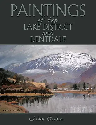 A Lake District és Dentdale festményei. - Paintings of the Lake District and Dentdale.