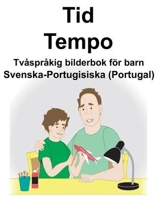 Svéd-portugál (Portugália) Time/Pace Kétnyelvű képeskönyv gyerekeknek - Svenska-Portugisiska (Portugal) Tid/Tempo Tvsprkig bilderbok fr barn