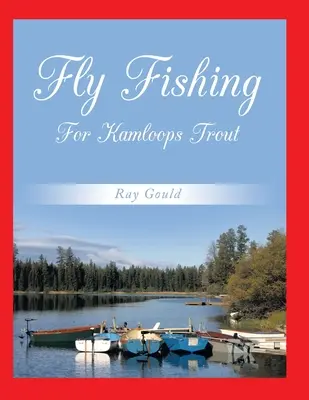 Fly Fishing for Kamloops Trout