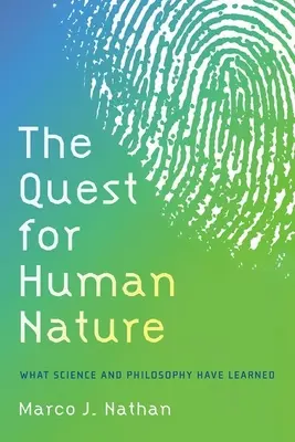 Az emberi természet keresése: Mit tanult a filozófia és a tudomány - The Quest for Human Nature: What Philosophy and Science Have Learned