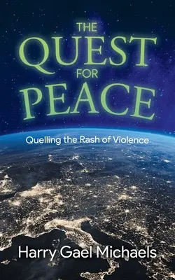 A béke keresése: Az erőszak elfojtása - The Quest for Peace: Quelling the Rash of Violence