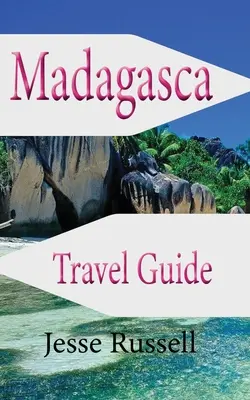 Madagaszkár útikönyv: Afrika turizmus - Madagascar Travel Guide: Africa Tourism