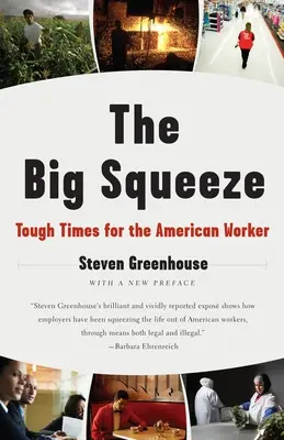 A nagy szorítás: Nehéz idők az amerikai munkás számára - The Big Squeeze: Tough Times for the American Worker