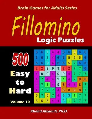 Fillomino: Logikai rejtvények: 500 könnyűtől a nehézig: Tartsa fiatalon az agyát - Fillomino: Logic Puzzles: 500 Easy to Hard: Keep Your Brain Young