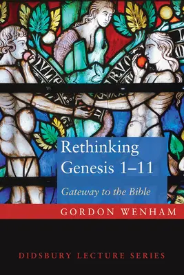 A Genezis 1-11 újragondolása - Rethinking Genesis 1-11