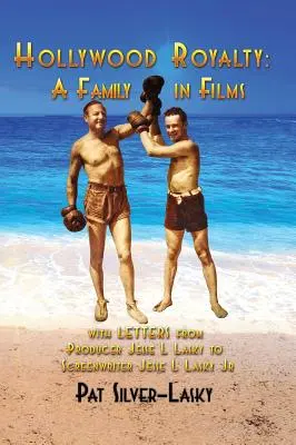 Hollywoodi királyi család: Egy család a filmekben (kemény kötés) - Hollywood Royalty: A Family in Films (hardback)