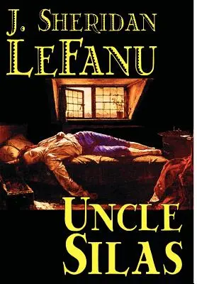 Uncle Silas by J. Sheridan LeFanu, Fiction, Mystery & Detective, Classics, Literary - Uncle Silas by J.Sheridan LeFanu, Fiction, Mystery & Detective, Classics, Literary