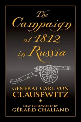 Az 1812-es oroszországi hadjárat - The Campaign of 1812 in Russia