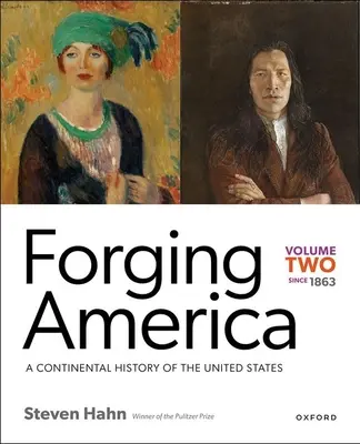 Forging America: Második kötet 1863 óta: Az Egyesült Államok kontinentális története - Forging America: Volume Two Since 1863: A Continental History of the United States