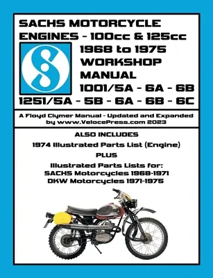 SACHS 100cc & 125cc motorok 1968-1975 MUNKAMŰSZERELŐ KÉZIKÖNYV - BELEÉRVE AZOKAT AZ ADATOKAT, AMELYEK EZEKET A MOTOROKAT HASZNÁLTAK A SACHS ÉS DKW MOTORCYCLESEKBEN - SACHS 100cc & 125cc ENGINES 1968-1975 WORKSHOP MANUAL - INCLUDING DATA FOR THE SACHS & DKW MOTORCYCLES THAT UTILIZED THESE ENGINES