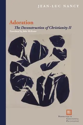 Imádás: A kereszténység dekonstrukciója II - Adoration: The Deconstruction of Christianity II