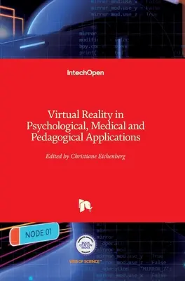 Virtuális valóság pszichológiai, orvosi és pedagógiai alkalmazásokban - Virtual Reality in Psychological, Medical and Pedagogical Applications