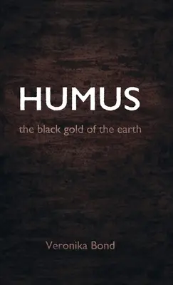 Humusz: a föld fekete aranya - Humus: the black gold of the earth