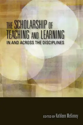 A tanítás és tanulás tudományossága a tudományágakban és a tudományágak között - The Scholarship of Teaching and Learning in and Across the Disciplines