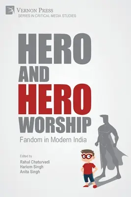 Hero and Hero-Worship: Fandom a modern Indiában - Hero and Hero-Worship: Fandom in Modern India