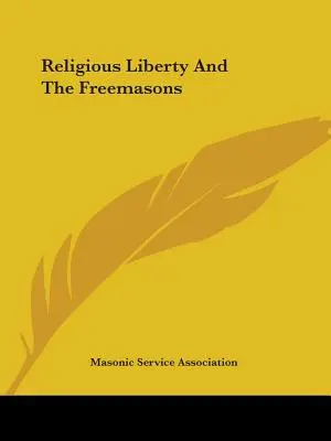A vallásszabadság és a szabadkőművesek - Religious Liberty And The Freemasons