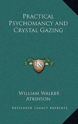 Gyakorlati pszichomágia és kristálygondozás - Practical Psychomancy and Crystal Gazing