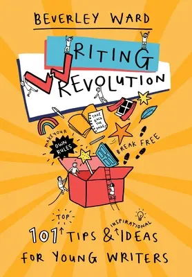 Írásforradalom: Tippek és ötletek fiatal íróknak - Writing Revolution: Tips and Ideas for Young Writers