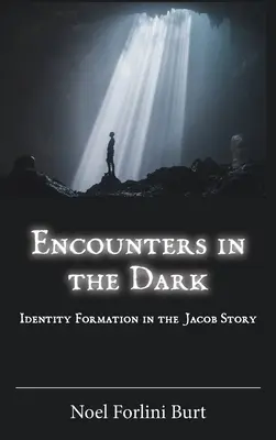 Találkozások a sötétben: Identitásképződés a Jákob-történetben - Encounters in the Dark: Identity Formation in the Jacob Story