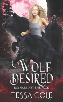 Wolf Desired: A Rejected Mates Reverse Harem Romance
