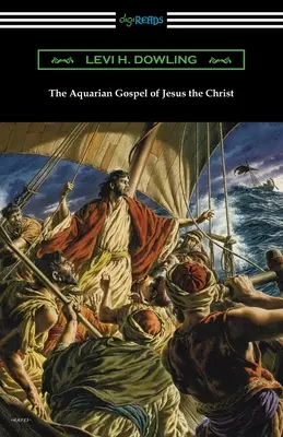 Jézus Krisztus Vízöntő Evangéliuma - The Aquarian Gospel of Jesus the Christ